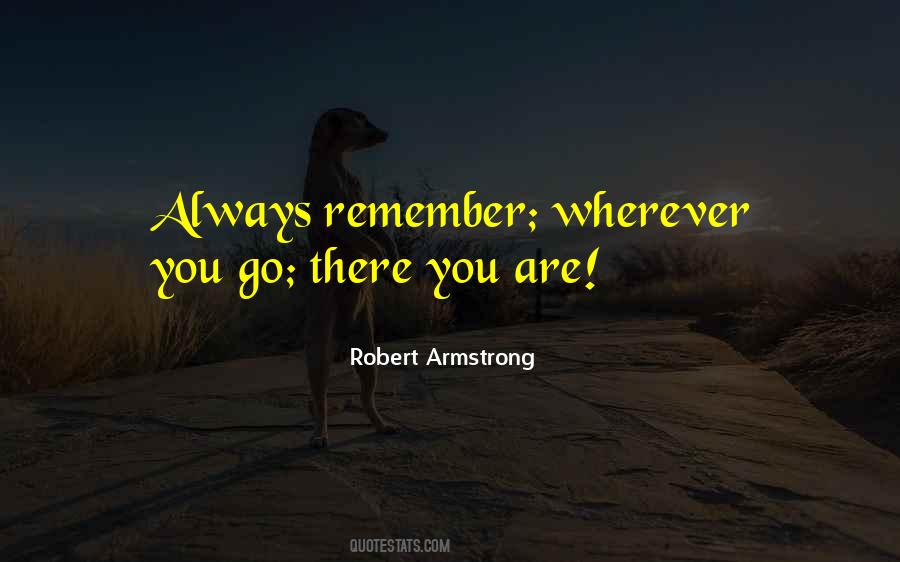 Wherever You Go There You Are Quotes #75126