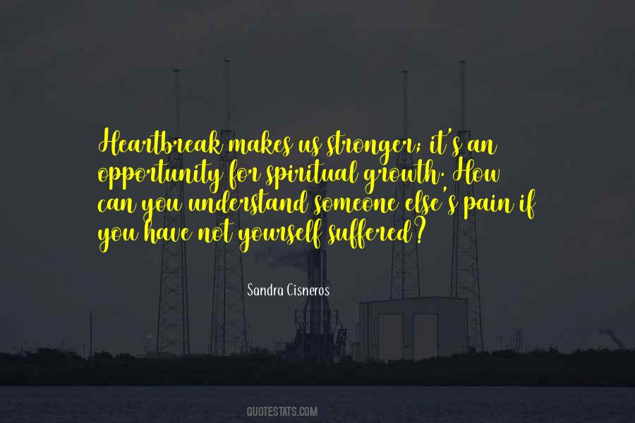 Quotes About Pain Makes You Stronger #1862332