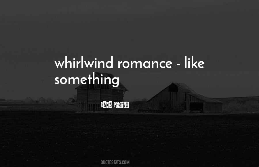 Whirlwind Romance Quotes #1617474