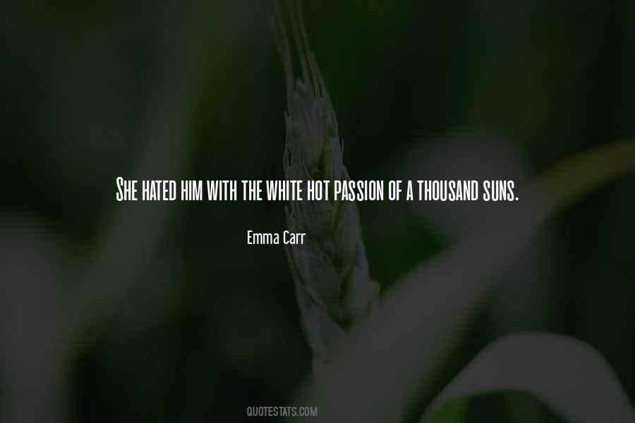 White Hot Passion Quotes #553838