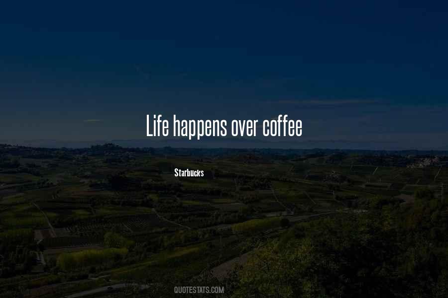 Quotes About Starbucks Coffee #926542