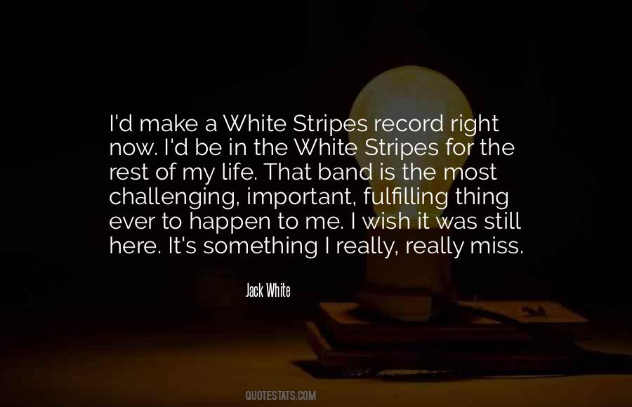 White Stripes Quotes #203792