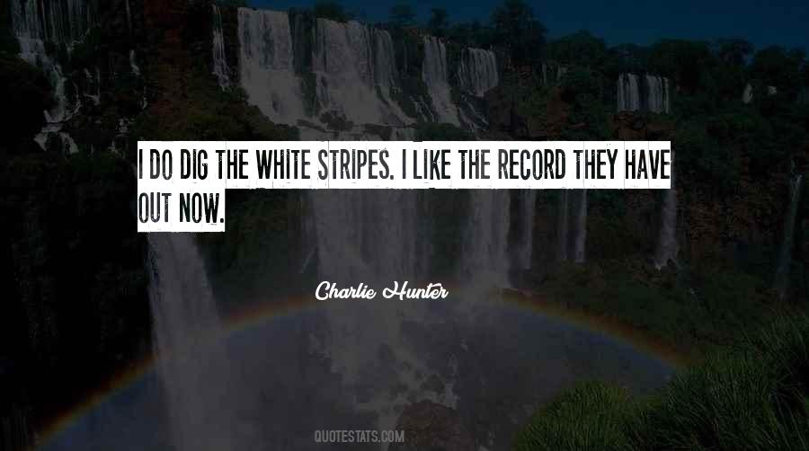 White Stripes Quotes #306752