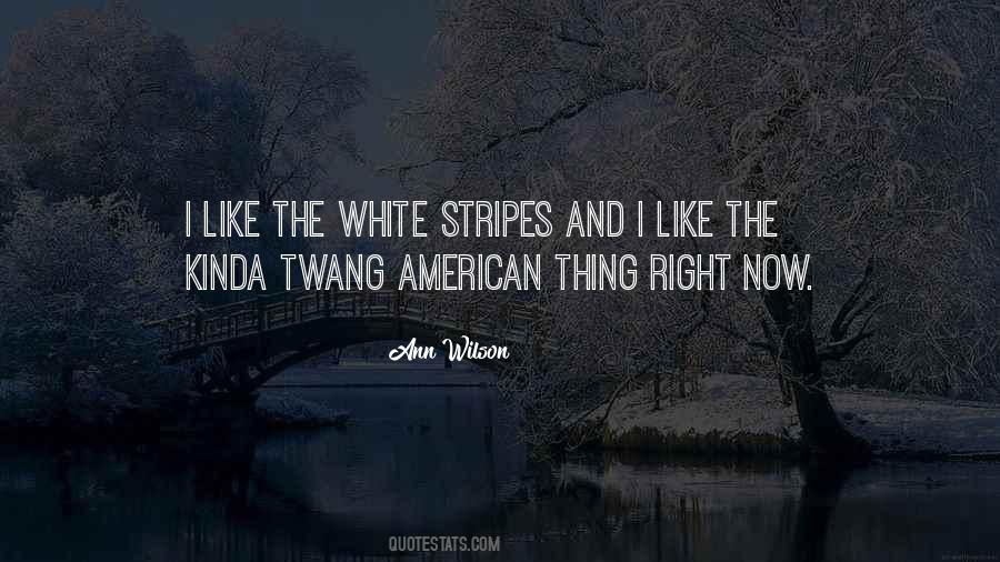 White Stripes Quotes #990486