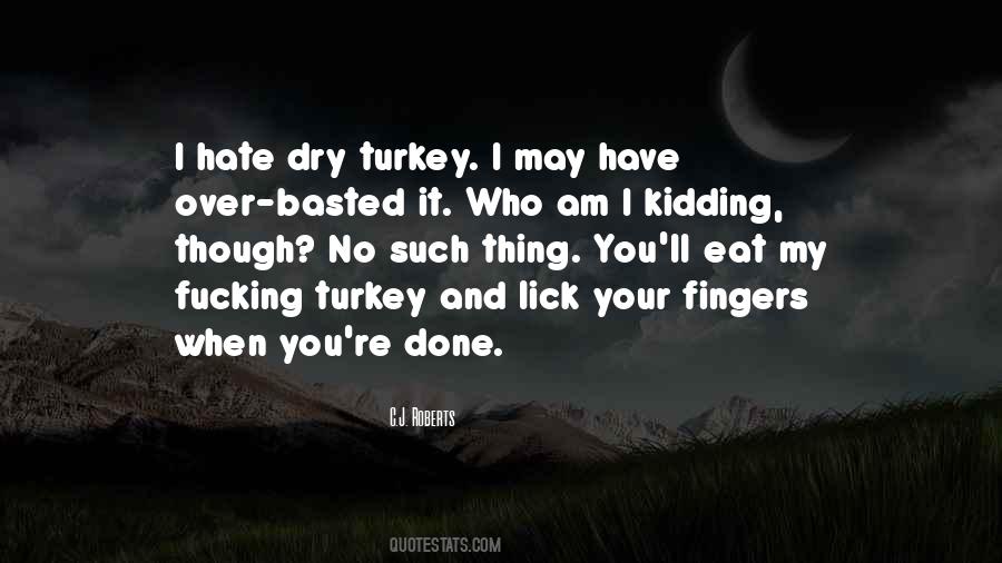 Who Am I Kidding Quotes #1323217