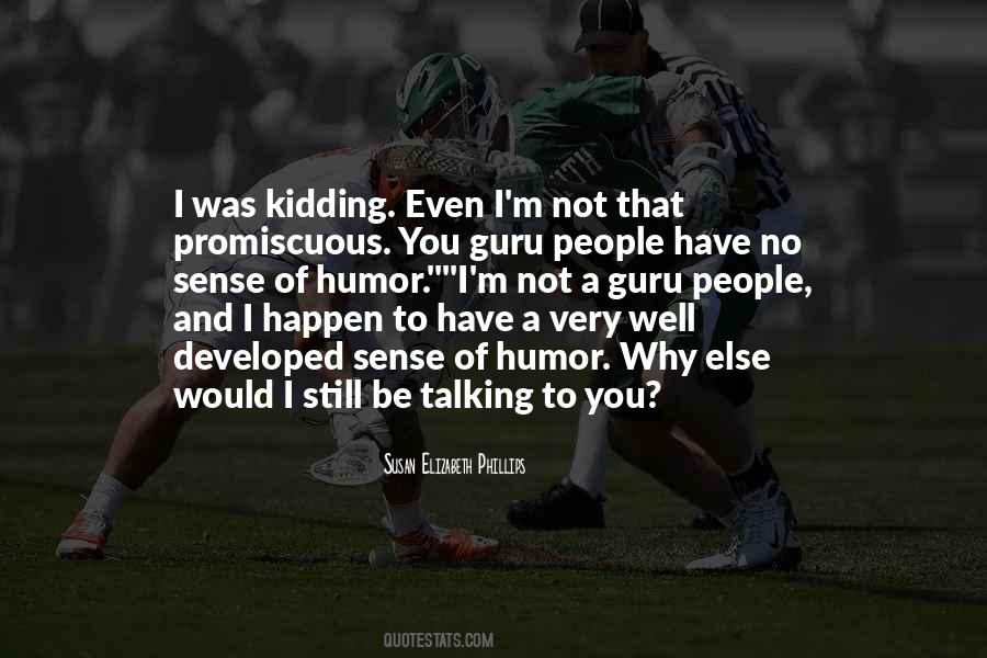 Who Am I Kidding Quotes #51671