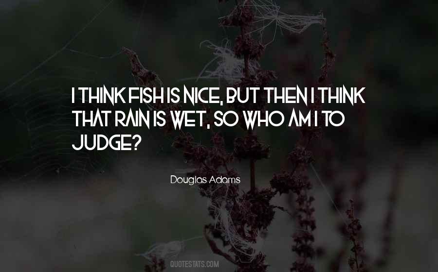 Who Am I To Judge Quotes #134200