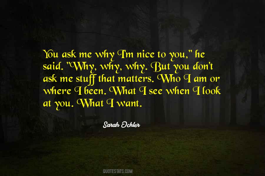 Who Am I To You Love Quotes #299412