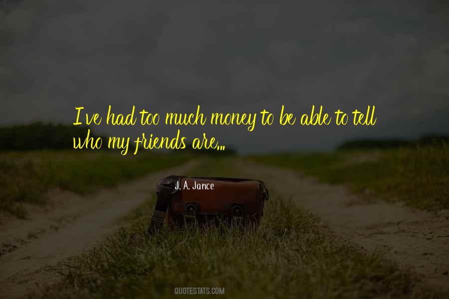 Who Are Friends Quotes #105483