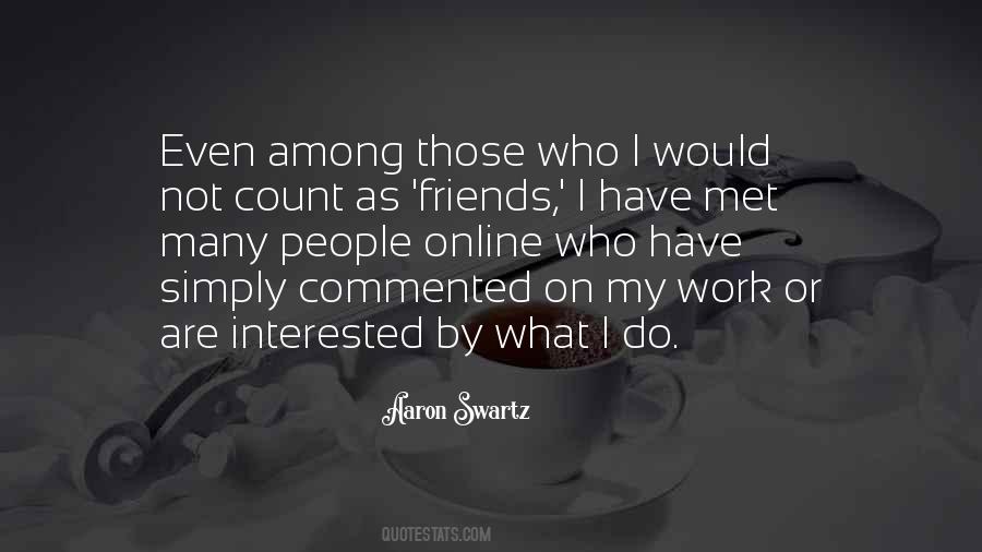 Who Are Friends Quotes #142492