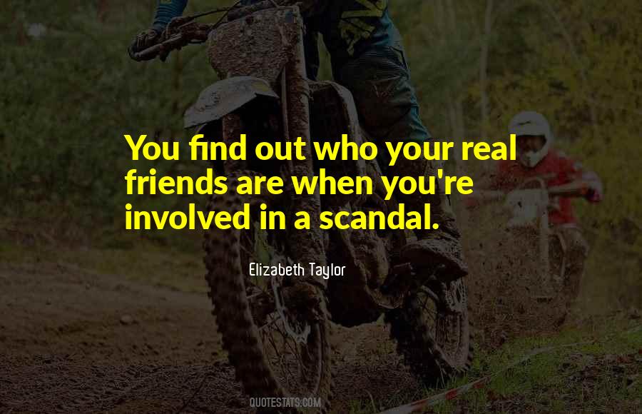 Who Are Real Friends Quotes #1620695