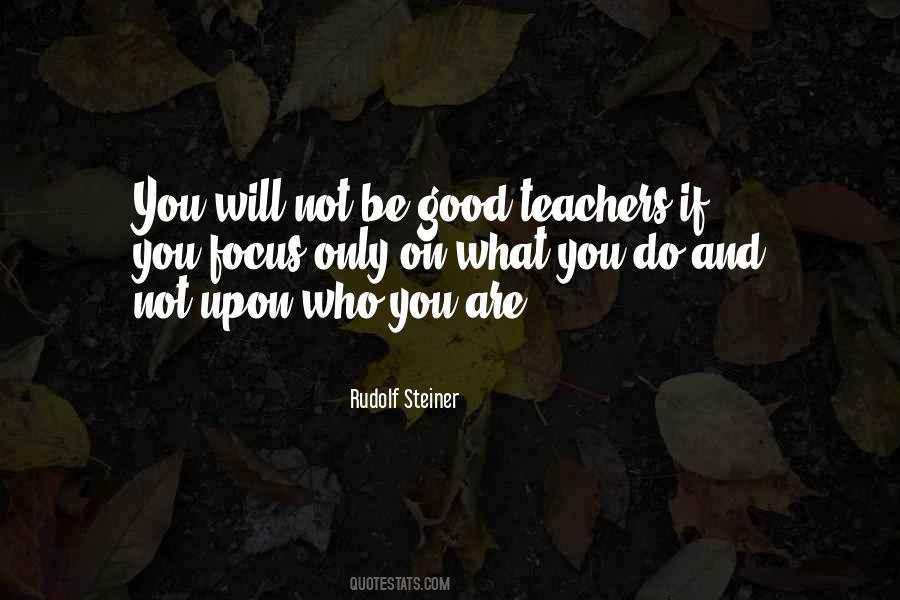 Who Are Teachers Quotes #1216825