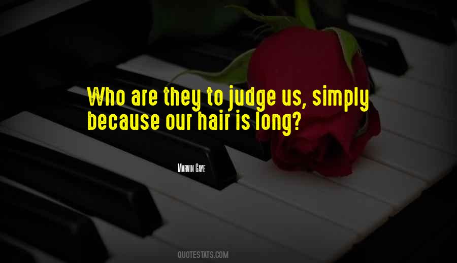 Who Are We To Judge Quotes #7001