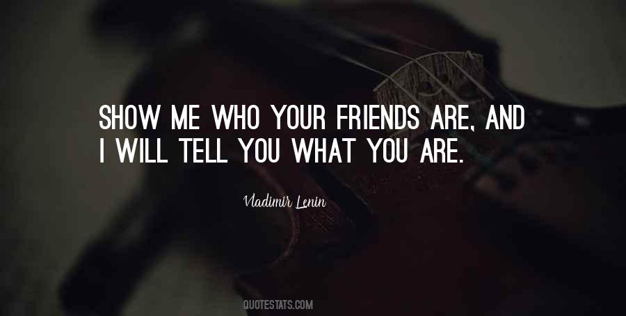 Who Are Your Friends Quotes #208550