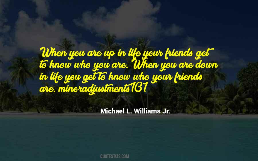 Who Are Your Friends Quotes #348021