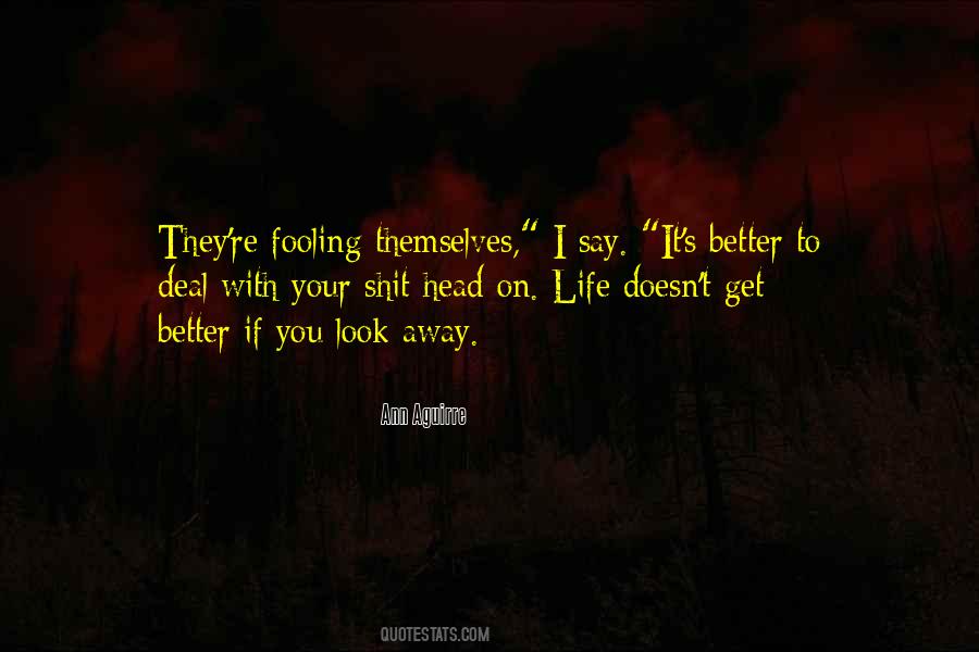 Who Do You Think You're Fooling Quotes #291165