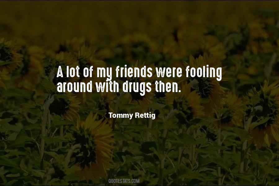 Who Do You Think You're Fooling Quotes #360414
