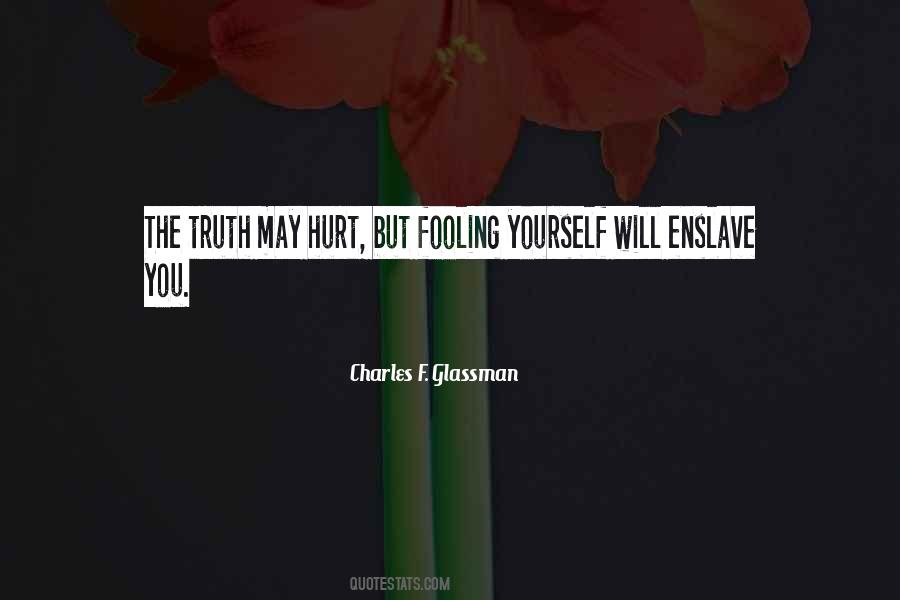 Who Do You Think You're Fooling Quotes #959706