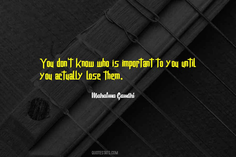 Who Is Important Quotes #128711