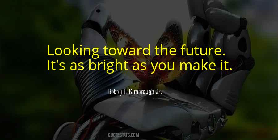 Quotes About Bright Future #567896