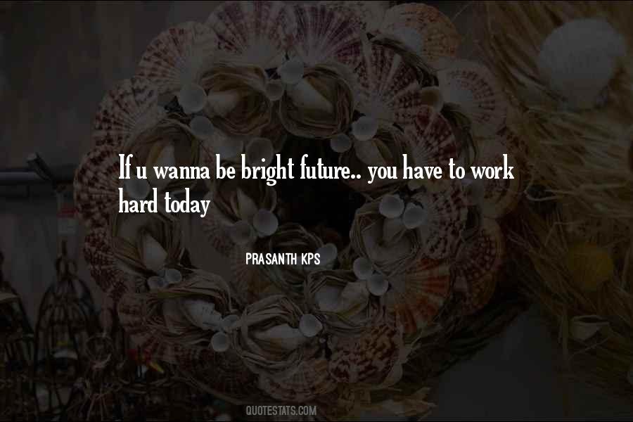 Quotes About Bright Future #810347