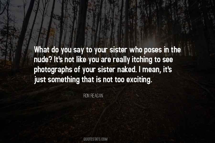 Who Is Sister Quotes #23420