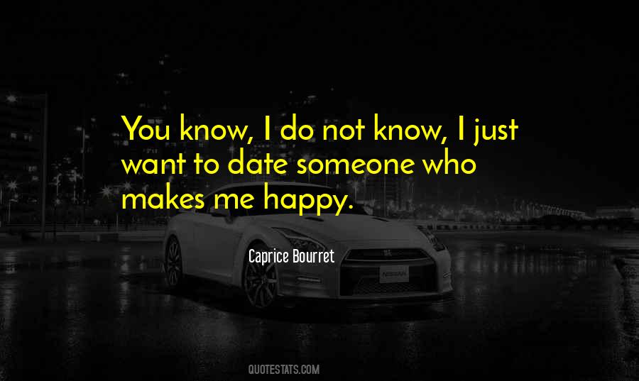 Who Makes Me Happy Quotes #444619