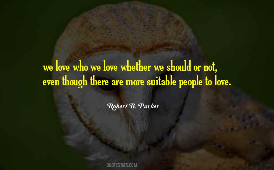 Who We Love Quotes #1522641