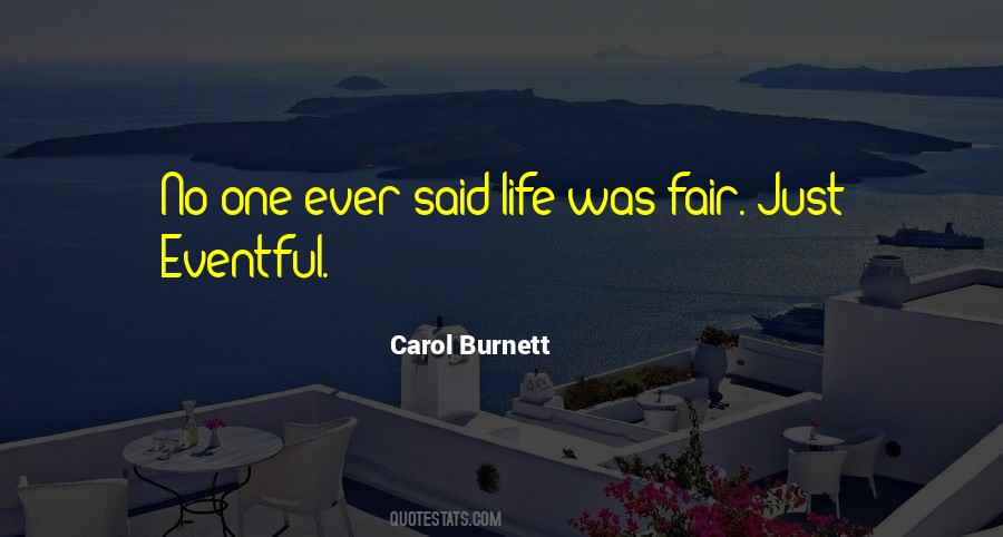 Whoever Said Life Was Fair Quotes #724397