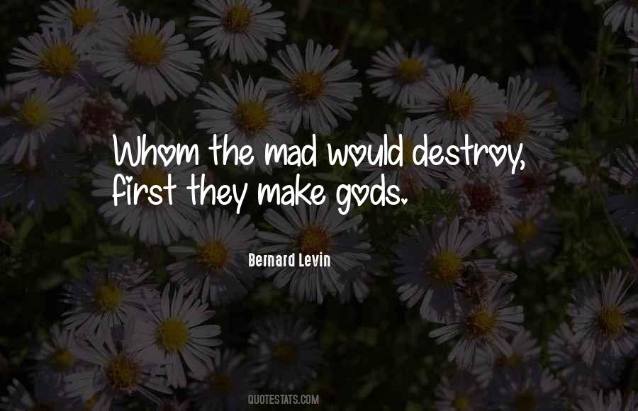 Whom Gods Destroy Quotes #156367