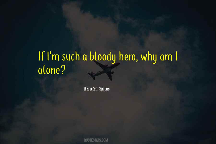 Why Am I Alone Quotes #1796822