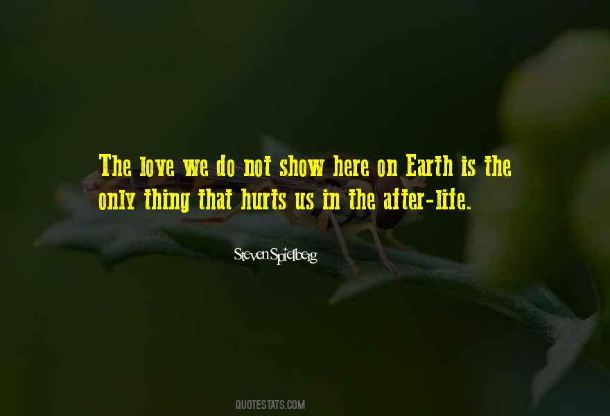 Why Are We Here On Earth Quotes #20594