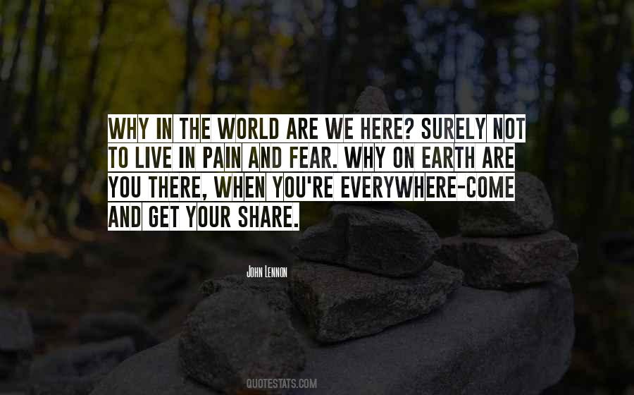 Why Are We Here On Earth Quotes #376191