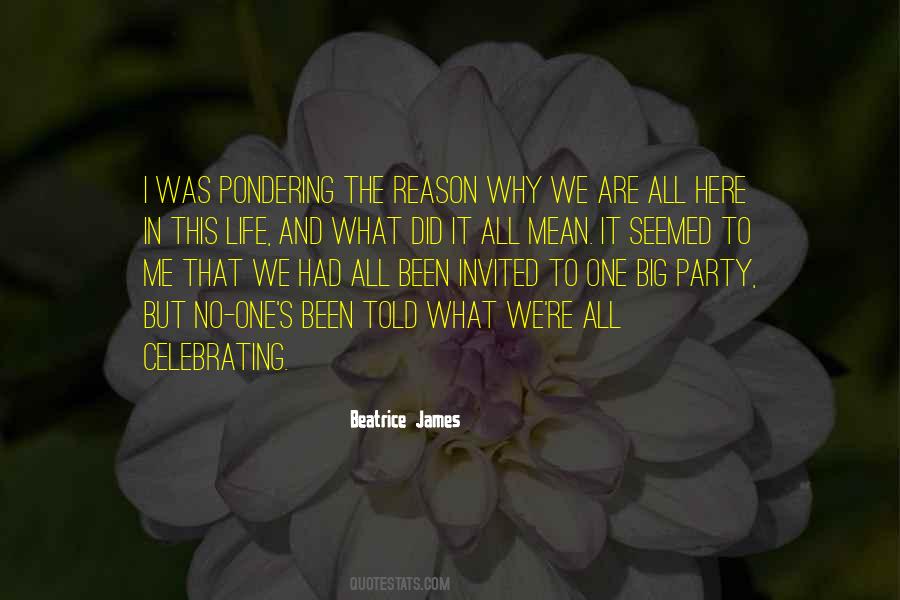 Why Are We Here Philosophy Quotes #1610455