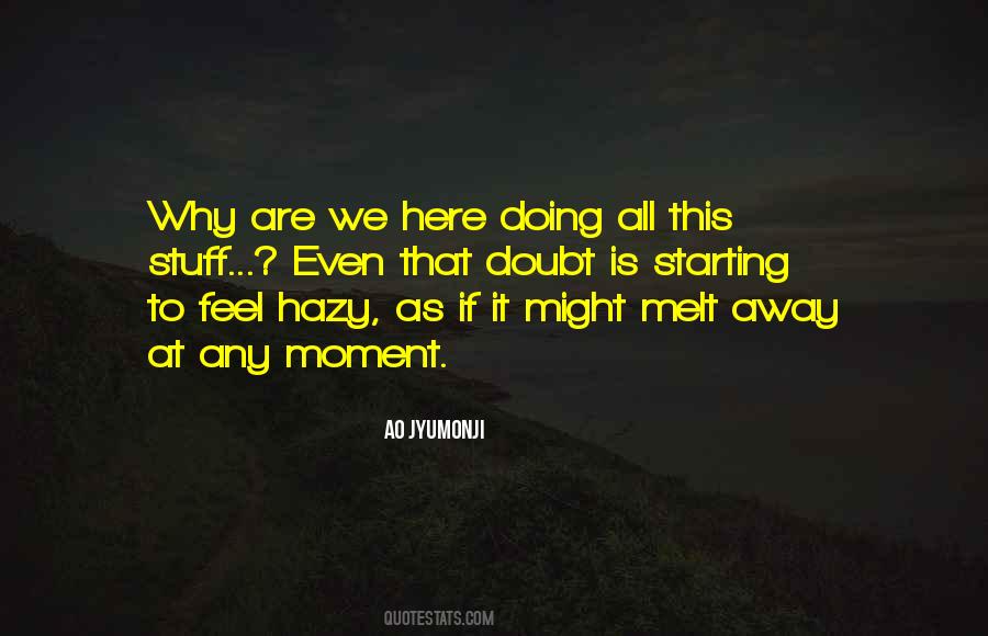 Why Are We Here Quotes #264942