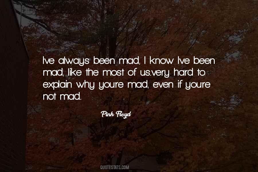 Why Are You Always Mad At Me Quotes #87474