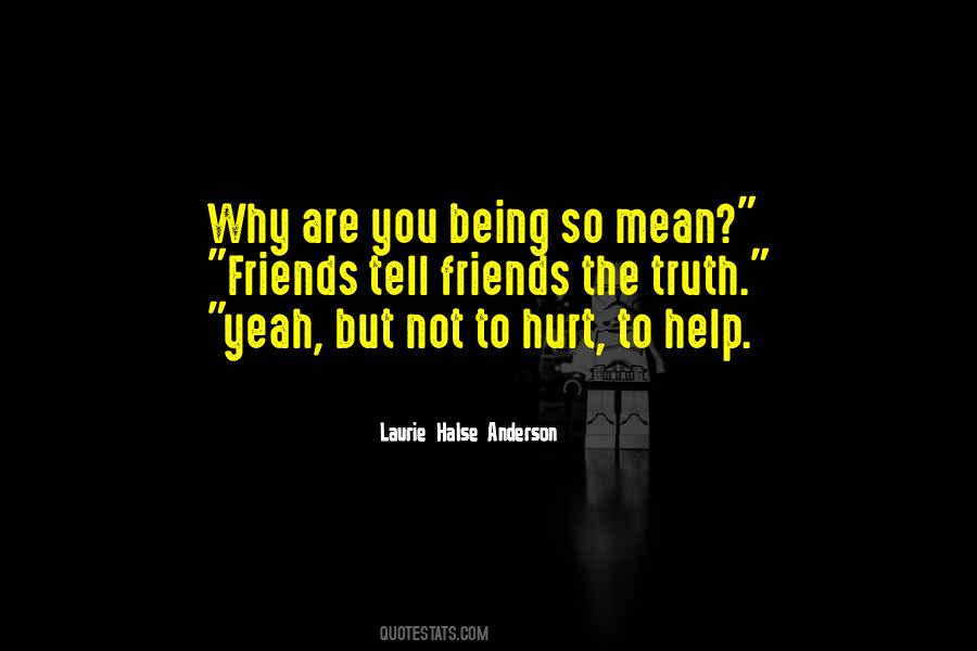 Why Are You Being So Mean Quotes #732350