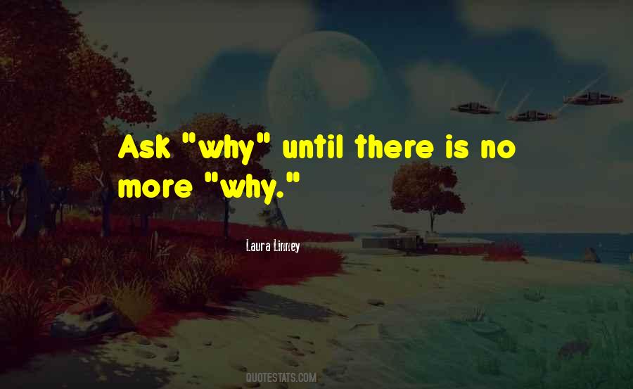 Why Ask Why Quotes #121087