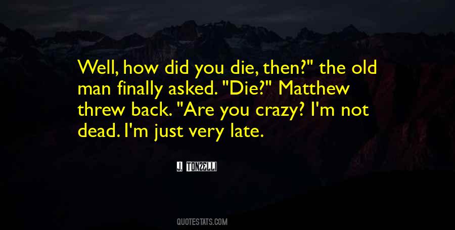 Why Did You Die Quotes #5167