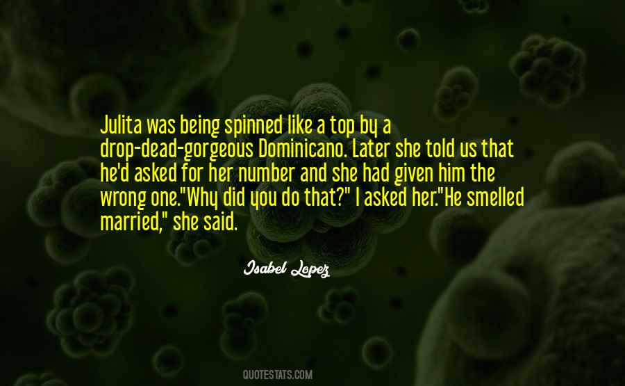 Why Did You Do That Quotes #1700204
