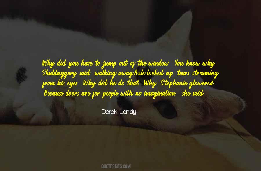 Why Did You Do That Quotes #862450