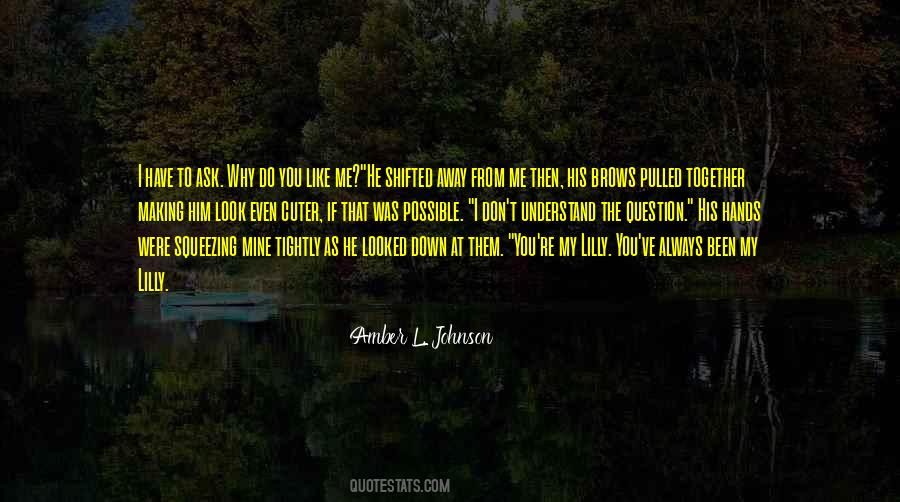 Why Do You Like Quotes #1450311