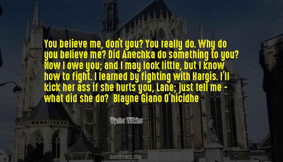 Why Don't You Believe Me Quotes #47213