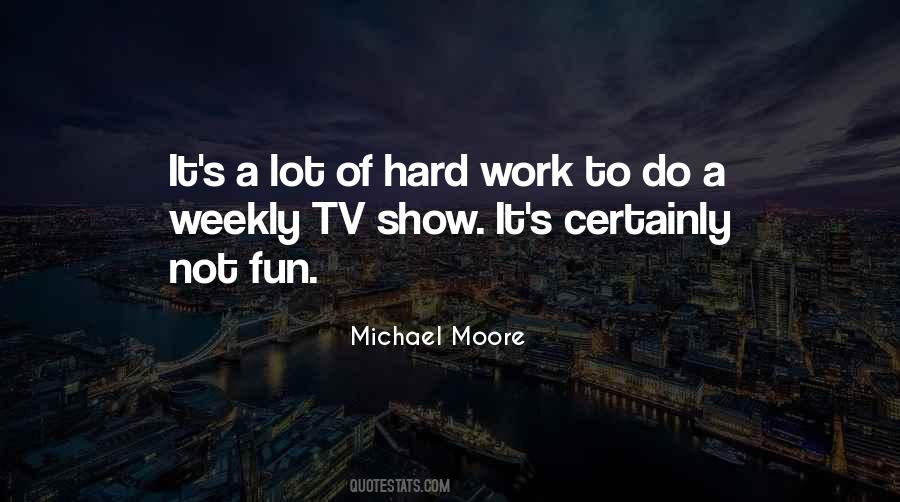 Why I Work So Hard Quotes #8114