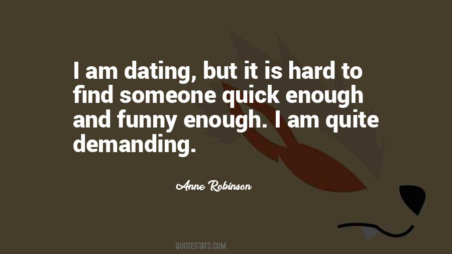 Why Is Dating So Hard Quotes #1878968