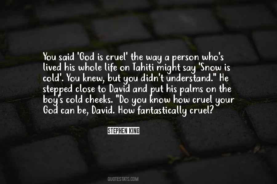 Why Is God So Cruel Quotes #95223