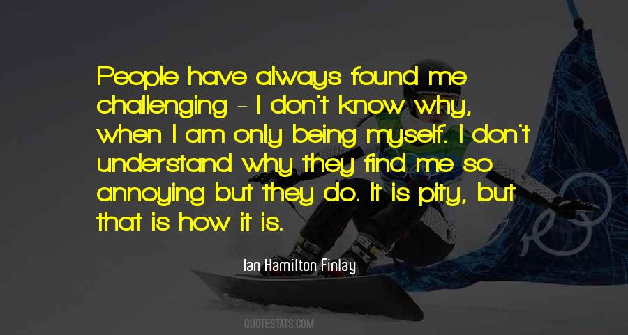Why Is It Always Me Quotes #1676249