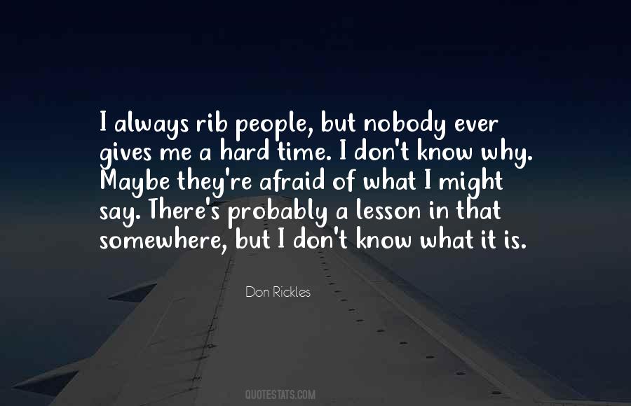 Why Is It Always Me Quotes #1787904