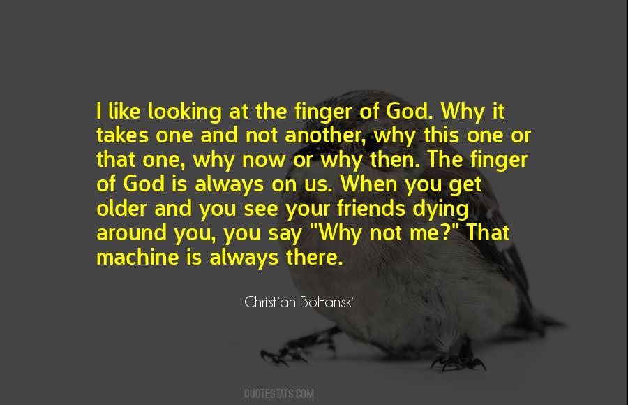 Why Is It Always Me Quotes #1791699