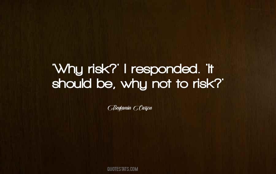 Why Not Take A Risk Quotes #29646